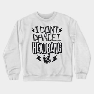 I HEADBANG Crewneck Sweatshirt